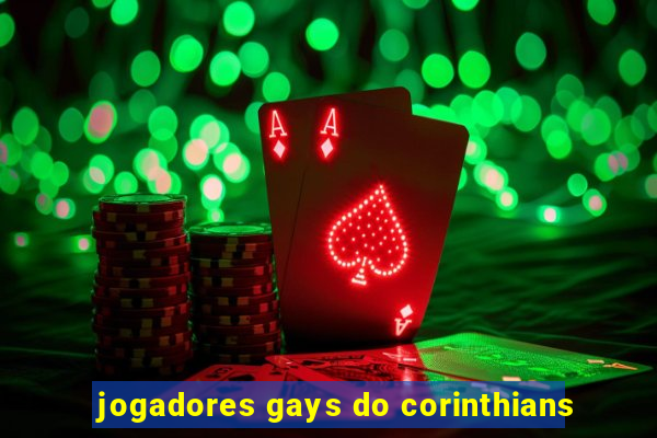 jogadores gays do corinthians